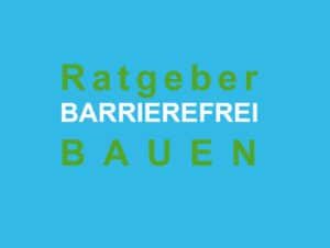 Ratgeber zu barrierefreiem Bauen. Grafik: Barrierefrei.de